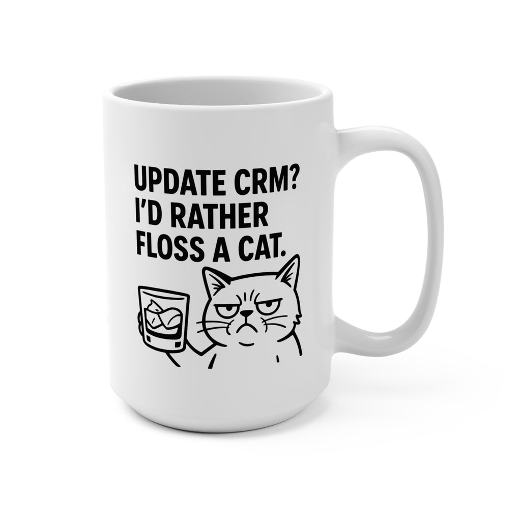 “Update CRM? I’d Rather Floss a Cat” Mug, Office Humor Gift, Cat Lover Present, Quirky Drinkware, Unique Tea Mug