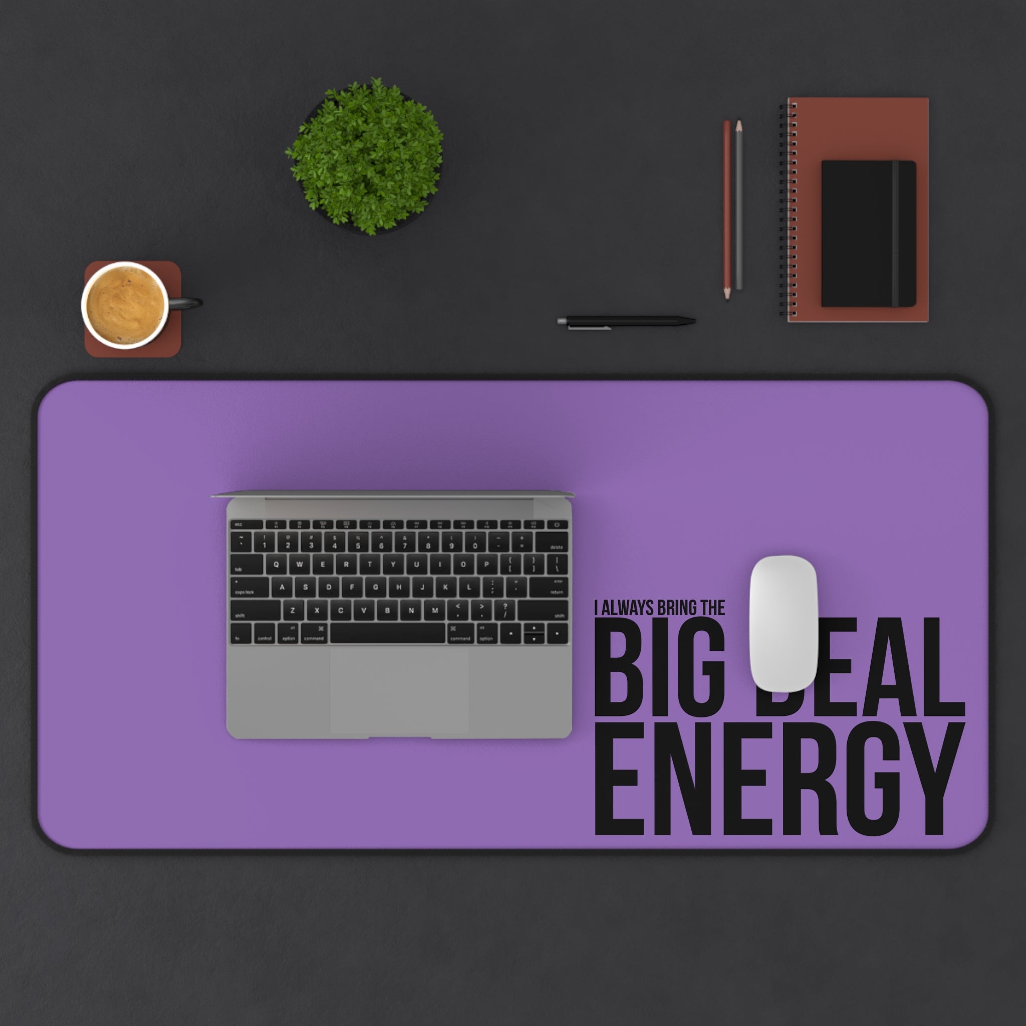 Big Deal Energy Desk Mat - Motivational Workspace Accessory, Office Decor, Gift for Students and Professionals, Desk Pad, Inspirational Gift