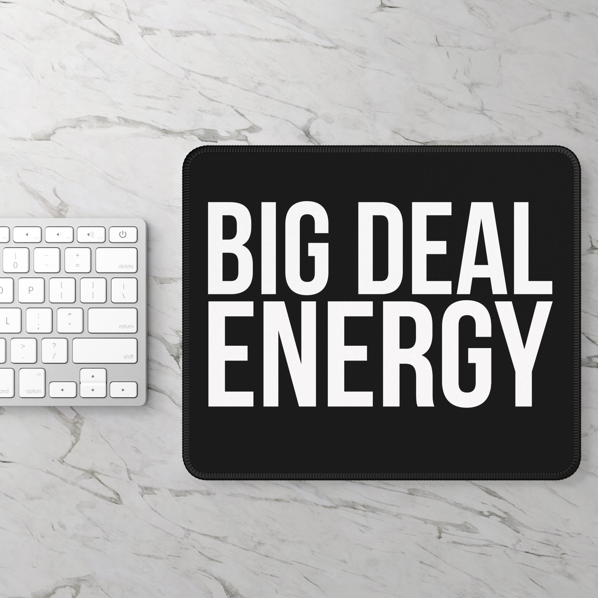 Bold Statement Gaming Mouse Pad | Big Deal Energy Desk Accessory, Gift for Gamers, Home Office Decor, PC Accessories, Gaming Setup